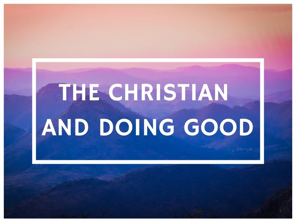 The Christian and Doing Good